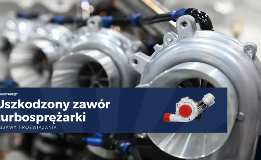 Uszkodzony zawór silnika? Objawy, testy i koszty naprawy